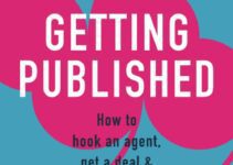 Getting Published: How to hook an agent, get a deal & build a career you love (Jericho Writers Guides) by Harry Bingham￼