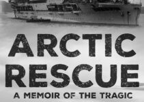 Arctic Rescue: A Memoir of the Tragic Sinking of HMS Glorious by Ronald Healiss