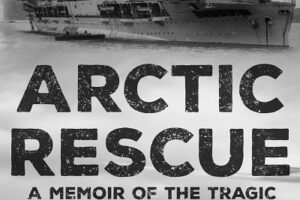 Arctic Rescue: A Memoir of the Tragic Sinking of HMS Glorious by Ronald Healiss