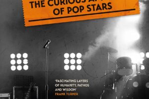 Exit Stage Left: The Curious Afterlife of Pop Stars by Nick Duerden (2023)