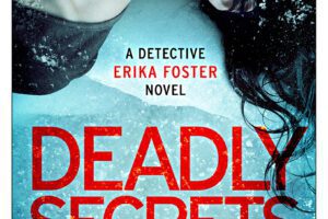 Deadly Secrets (Detective Erika Foster #6) by Robert Bryndza￼