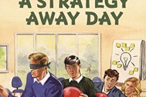 Five Go On A Strategy Away Day (Enid Blyton for Grown Ups) by Bruno Vincent￼