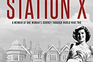 The Road to Station X: From Debutante Ball to Fighter-Plane Factory to Bletchley Park, a Memoir of One Woman’s Journey Through World War Two (Memoirs from World War Two) by Sarah Baring